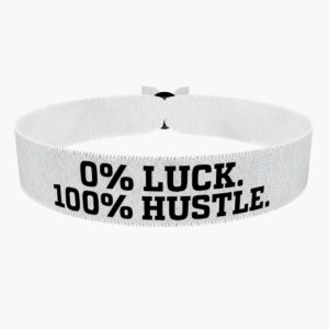 0% Luck 100% Hustle Stoffband