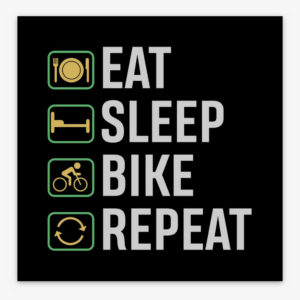 Eat Sleep Biek Repeat
